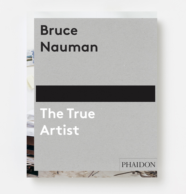 Bruce Nauman: The True Artist